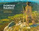 Izšla je monografija ob razstavi Dominik Mahnič: Krmiljenje čopiča